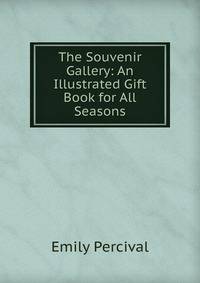 The Souvenir Gallery: An Illustrated Gift Book for All Seasons
