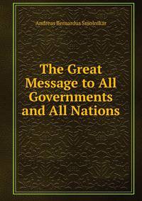 The Great Message to All Governments and All Nations