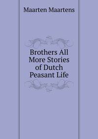 Brothers All More Stories of Dutch Peasant Life