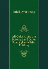 All Quiet Along the Potomac and Other Poems (Large Print Edition)
