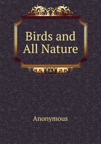 Birds and All Nature.