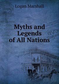 Myths and Legends of All Nations