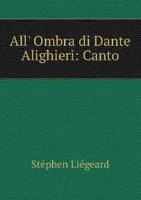 All' Ombra di Dante Alighieri: Canto