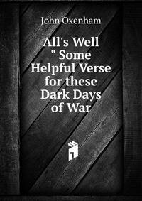 All's Well" Some Helpful Verse for these Dark Days of War