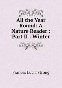 All the Year Round: A Nature Reader : Part II : Winter