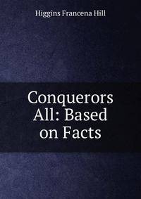 Conquerors All: Based on Facts