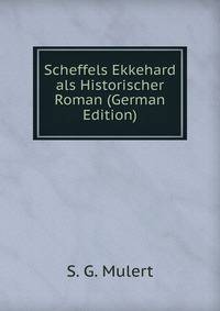 Scheffels Ekkehard als Historischer Roman (German Edition)