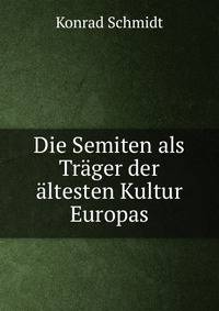 Die Semiten als Trager der altesten Kultur Europas