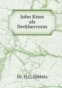 John Knox als Derkhervorm
