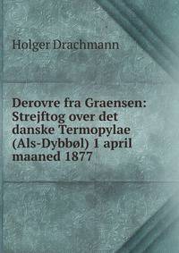 Derovre fra Graensen: Strejftog over det danske Termopylae (Als-Dybbol) 1 april maaned 1877