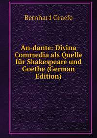 An-dante: Divina Commedia als Quelle fur Shakespeare und Goethe (German Edition)