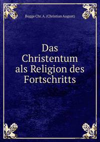 Das Christentum als Religion des Fortschritts
