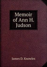 Memoir of Ann H. Judson