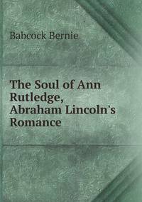 The Soul of Ann Rutledge, Abraham Lincoln's Romance