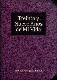 Treinta y Nueve Anos de Mi Vida