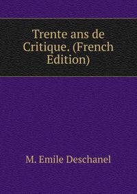 Trente ans de Critique. (French Edition)