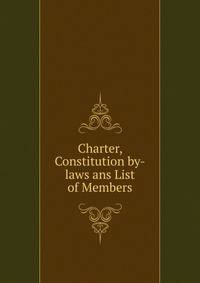 Charter, Constitution by-laws ans List of Members