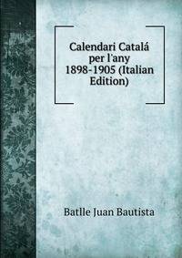 Calendari Catal? per l'any 1898-1905 (Italian Edition)