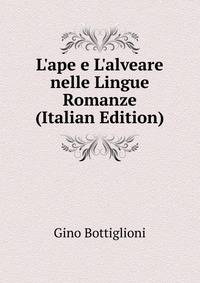 L'ape e L'alveare nelle Lingue Romanze (Italian Edition)