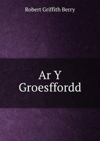 Ar Y Groesffordd
