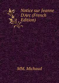Notice sur Jeanne D'Arc (French Edition)