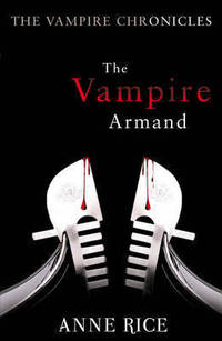 The Vampire Armand (Vampire Chronicles Series #6)