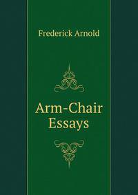 Arm-Chair Essays