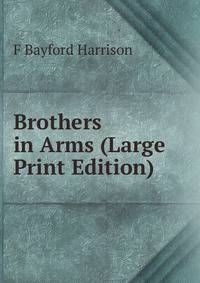 Brothers in Arms (Large Print Edition)