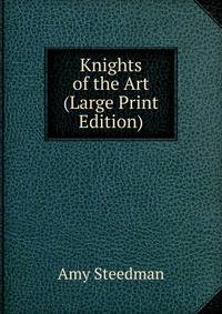 Knights of the Art (Large Print Edition)