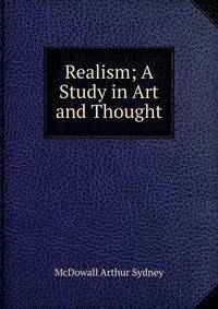 Realism; A Study in Art and Thought