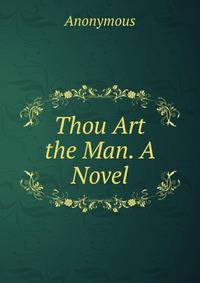 Thou Art the Man. A Novel