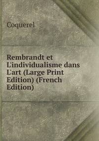 Rembrandt et L'individualisme dans L'art (Large Print Edition) (French Edition)