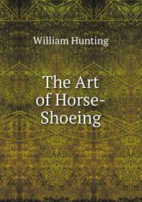 The Art of Horse-Shoeing