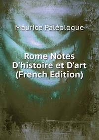Rome Notes D'histoire et D'art (French Edition)