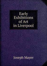 Early Exhibitions of Art in Liverpool