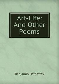 Art-Life: And Other Poems