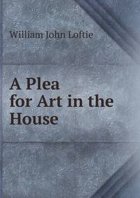 A Plea for Art in the House