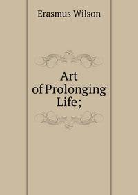 Art of Prolonging Life;