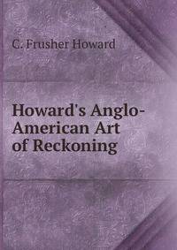 Howard's Anglo-American Art of Reckoning