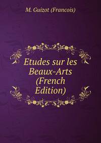 Etudes sur les Beaux-Arts (French Edition)