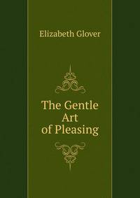 The Gentle Art of Pleasing