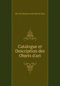 Catalogue et Description des Objets d'art