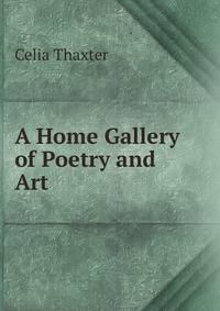 A Home Gallery of Poetry and Art