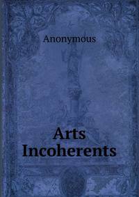 Arts Incoherents