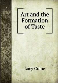 Art and the Formation of Taste