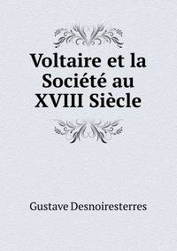 Voltaire et la Societe au XVIII Siecle