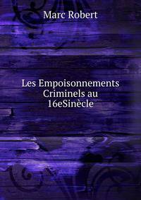 Les Empoisonnements Criminels au 16eSinecle