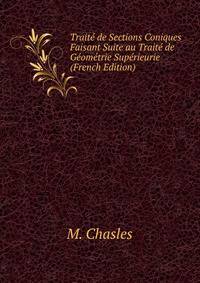 Traite de Sections Coniques Faisant Suite au Traite de Geometrie Superieurie (French Edition)
