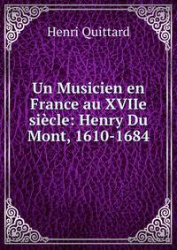 Un Musicien en France au XVIIe siecle: Henry Du Mont, 1610-1684