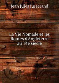 La Vie Nomade et les Routes d'Angleterre au 14e si?cle